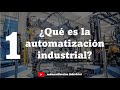 Qu es la automatizacin industrial  curso de automatizacion industrial 1