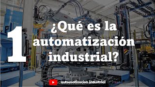 ¿Qué es la AUTOMATIZACIÓN INDUSTRIAL? | Curso de Automatizacion Industrial #1 screenshot 5