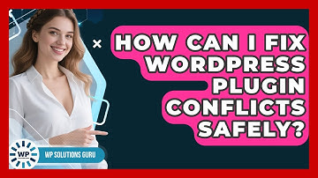 How Can I Fix WordPress Plugin Conflicts Safely? - WP Solutions Guru