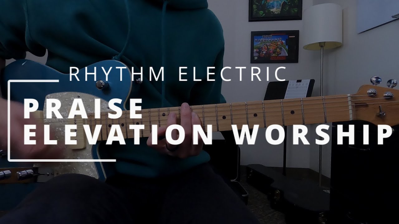 Praise Rythm Praise - Elevation Worship || RHYTHM ELECTRIC + HELIX - YouTube