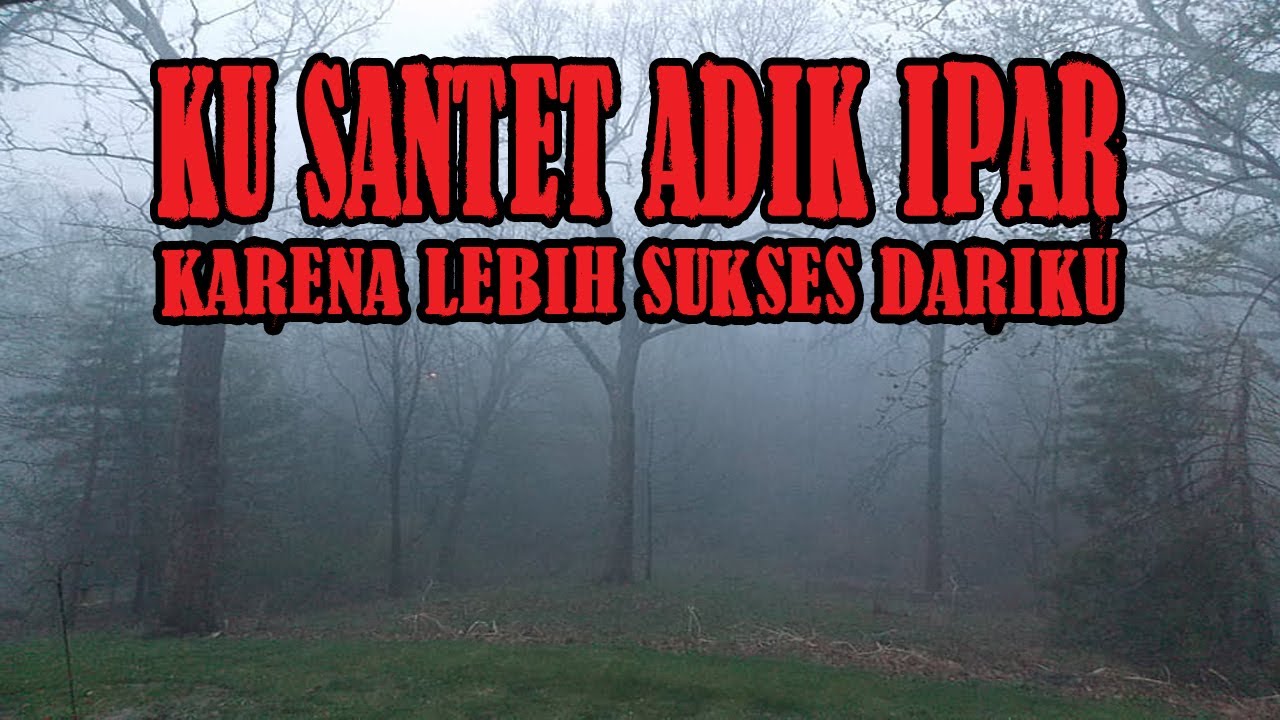 KU SANTET ADIK IPARKUKARENA LEBiH SUKSES DARIKU