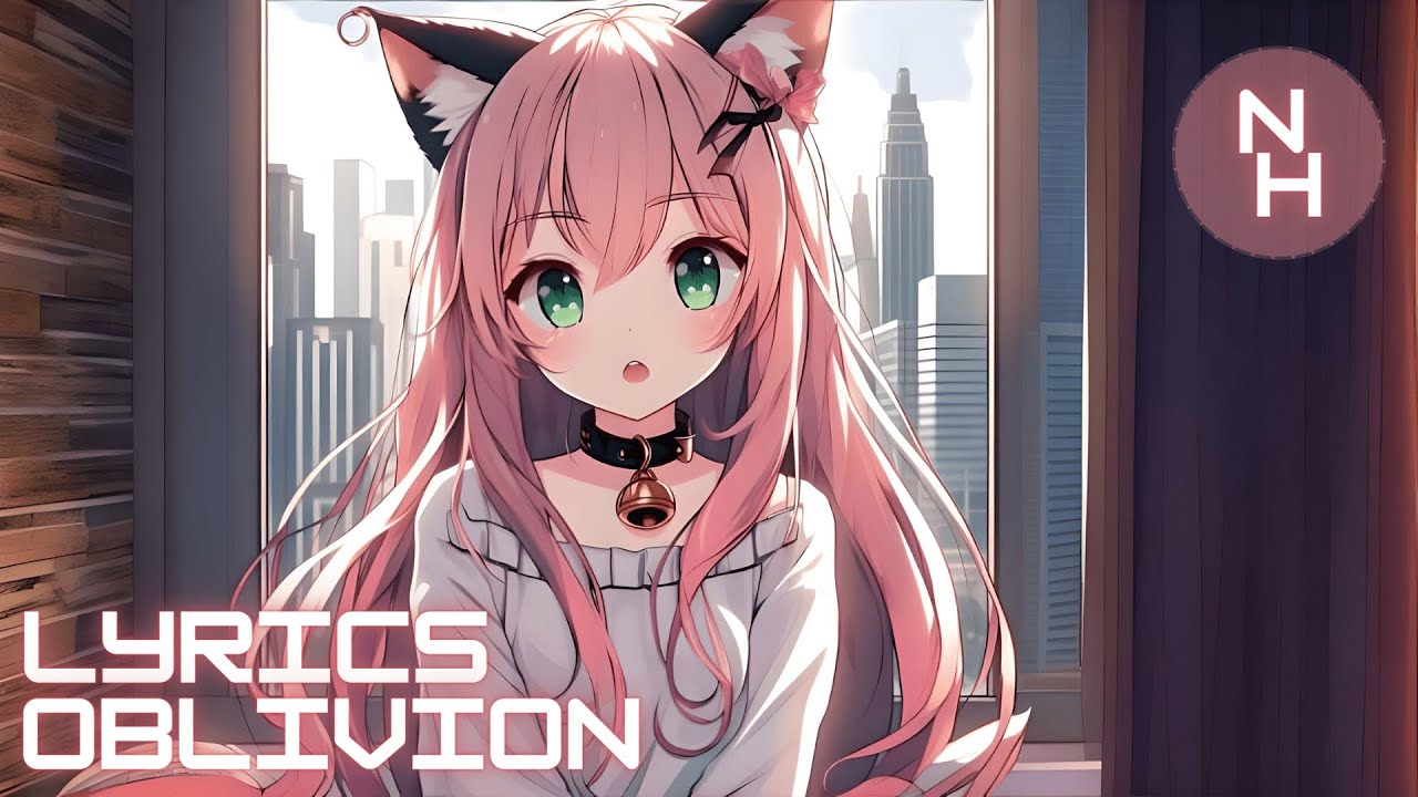 Nightcore - Oblivion (Lyrics)