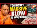 UP Cancels 31,000+ Waqf Property Entries After Verification Drive Findings