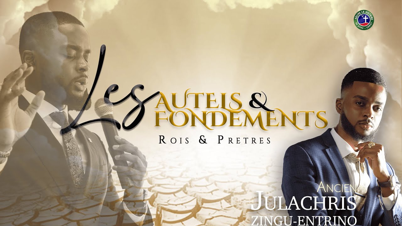 [Les autels & les fondements] Rois & prêtres - Anc. Julachris ZINGU-ENTRINO