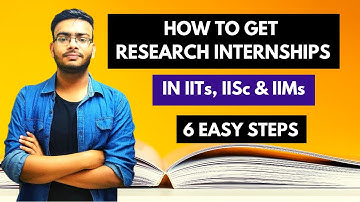 How to apply for Research Internships at IITs, IISc and IIMs in 2021 [6 Easy Steps]