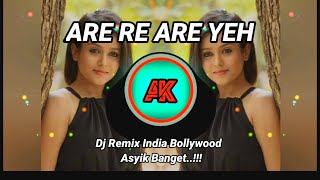 Download Lagu ARE RE ARE YEH || DJ REMIX INDIA BOLLYWOOD ASYIK!!! VIRAL TIKTOK  MP3