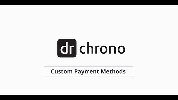 Training: DrChrono Billing | Custom Payment Method Listing