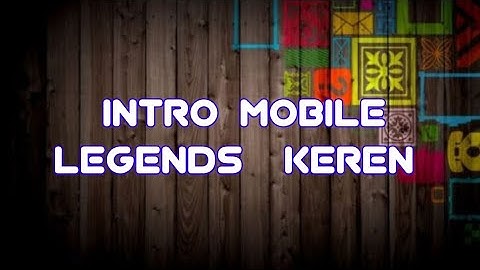 Intro mobile legends Keren (leomord)