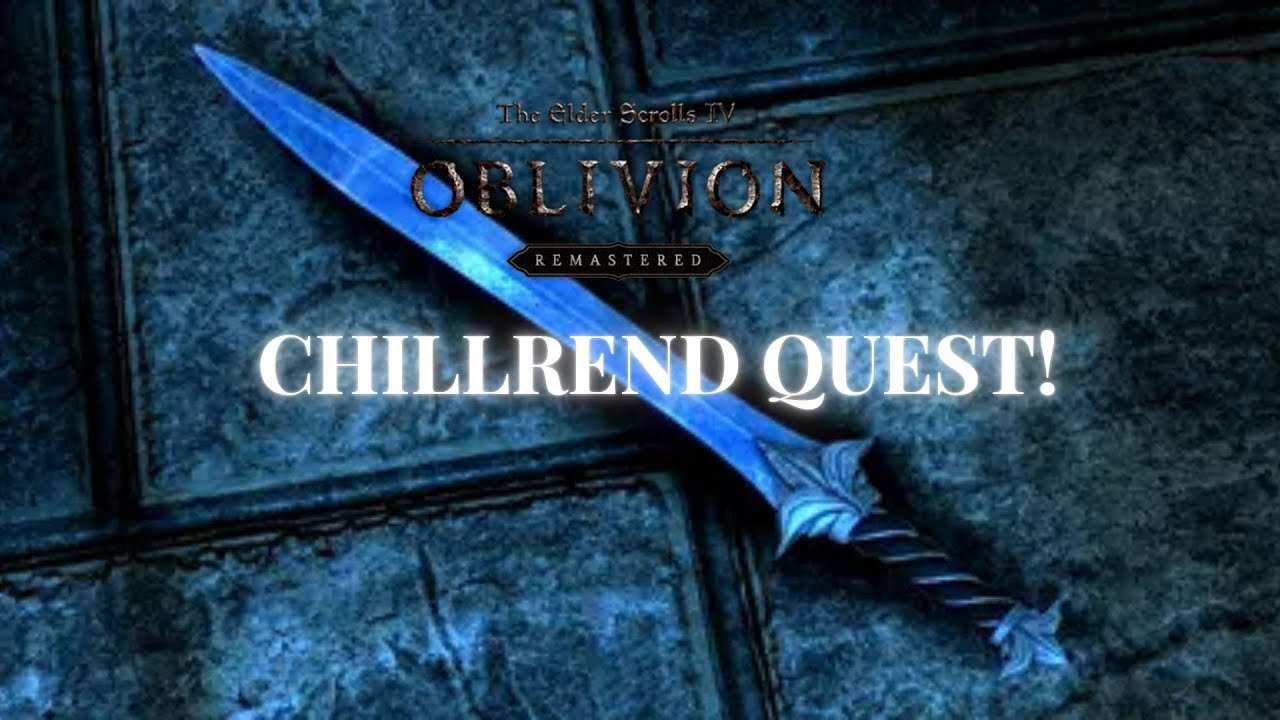 Chillrend Quest Walkthrough | Oblivion Remastered