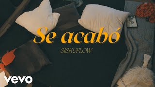 Siskuflow - Se Acabó (Video Oficial) #TikTok