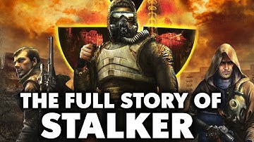 The Full Story of STALKER Series - Before You Play STALKER 2: Heart of Chornobyl