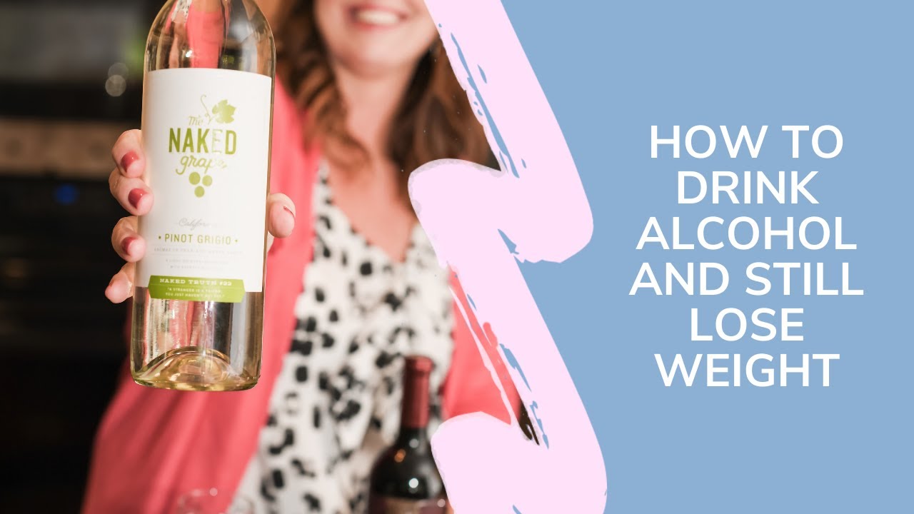 How To Drink Alcohol and Still Lose Weight YouTube