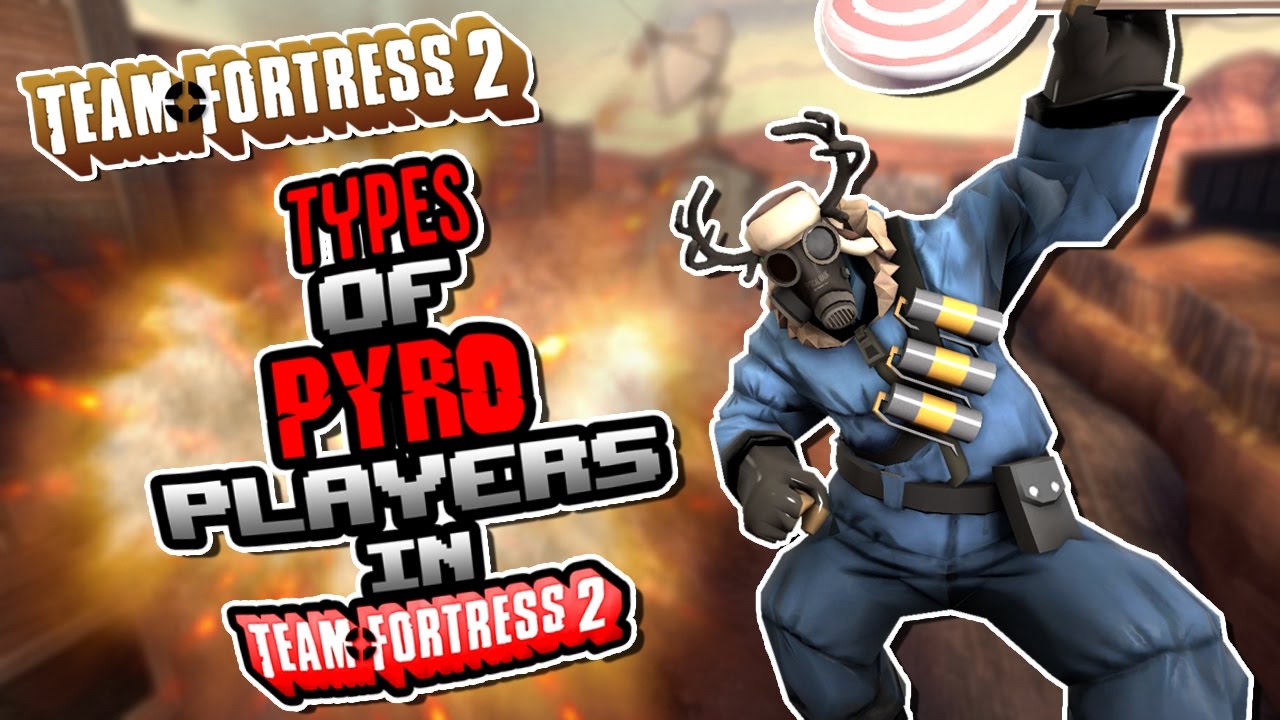 TF2 | Team Fortress 2 | Types Of Pyro Players Announcement!