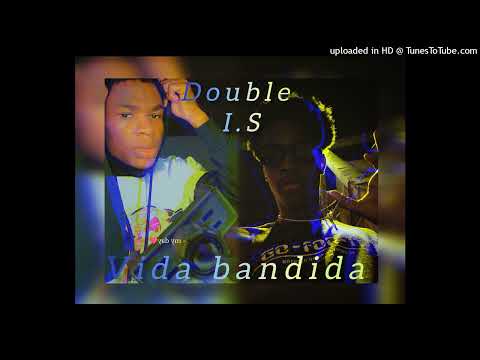 Vida Bandida - Double I.S (Prod. by 99Ed-Pro.)