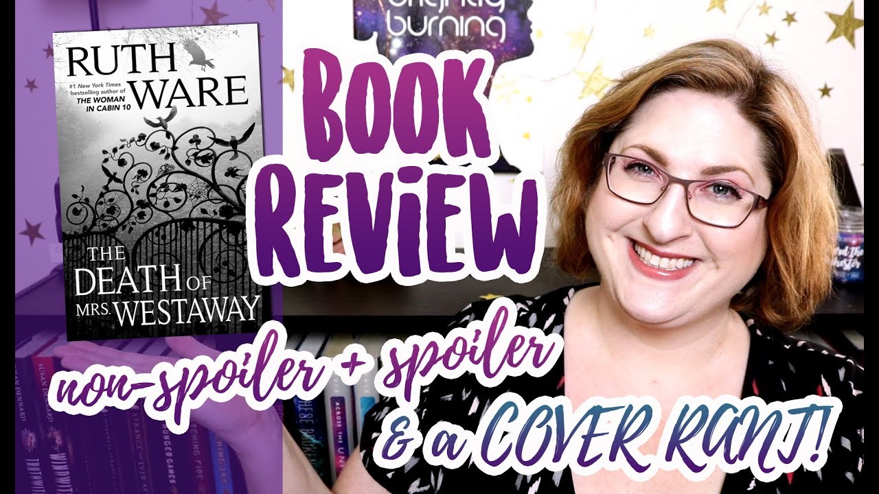 BOOK REVIEW: The Death of Mrs. Westaway by Ruth Ware [Non-Spoiler + Spoiler]