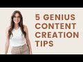 5 genius content creation tips