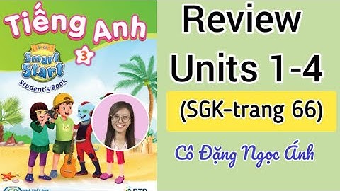 Tiếng Anh lớp 3 i-learn smart start | Review Units 1-4 | Trang  66 | Cô Đặng Ngọc Ánh