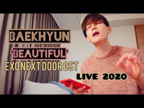 LIVE 2020 BAEKHYUN Beautiful 두근거려 EXO NEXT DOOR Ost