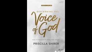 Discerning the Voice of God Week 6 Day 2 Priscilla Shirer