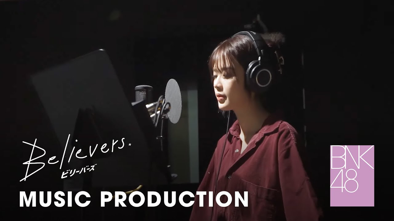 【Behind The Scenes】”Believers” Music Production / BNK48