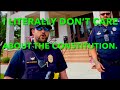 Cop literally doesnt care about constitution