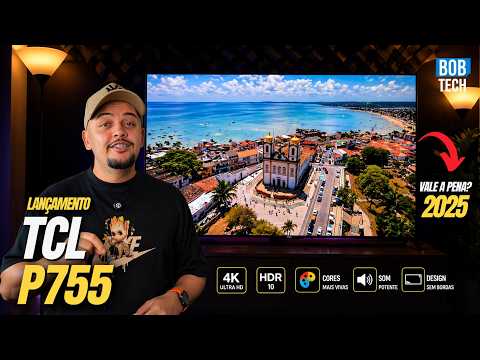 🏆 TCL P755 – Melhor Smart TV Custo-Benefício de 2025?