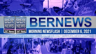 Bermuda Newsflash For Monday, December 6, 2021
