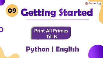 Print All Primes Till N | Module : Basics of Programming | In English | Python | Video_9