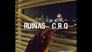 RUINAS• C.R.O (LETRA) chords