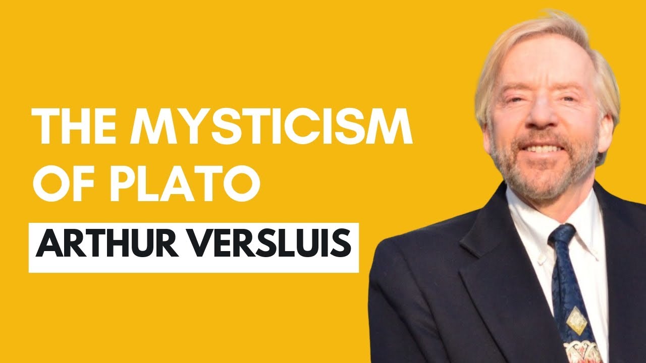 Platonism, Mysticism & Mysteries with Arthur Versluis