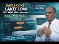 Databricks Lakeflow CDC Pipelines Explained | Building SCD2 Pipelines with the Editor