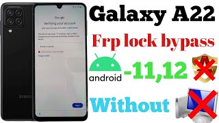 Galaxy A22 (SM-A225F) frp bypass /Galaxy A22,A32,A52 frp lock bypass,Android 11,12 ,without Pc