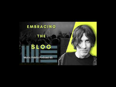 Music Habits Podcast 65: Embracing The slog