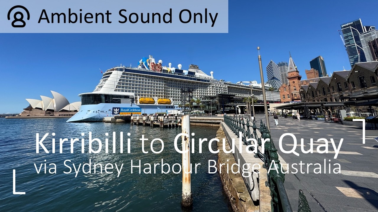 Explore Kirribilli to Circular Quay via Sydney Harbour Bridge (Ambient Sound Only) | 4K Walking Tour