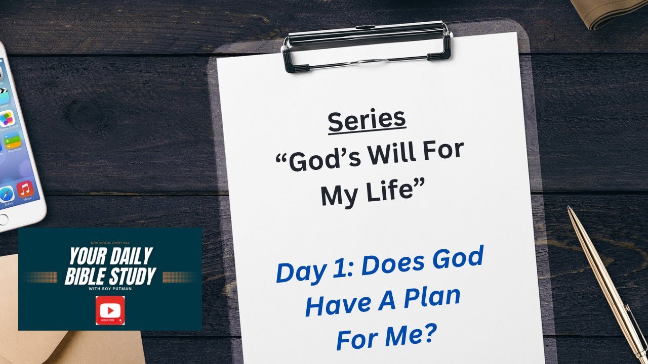 God’s Will For My Life: Day 1 (Does God Have A Plan For Me?) - YouTube