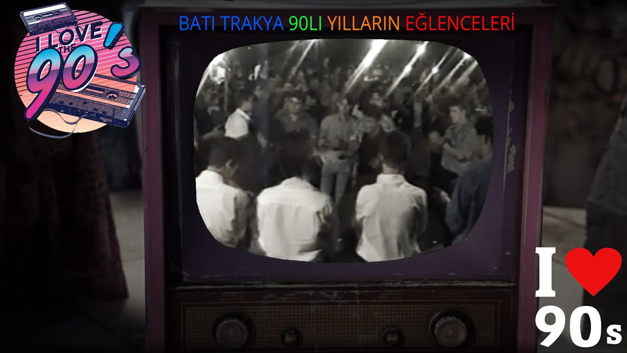 BATI TRAKYA 90LI YILLARIN EGLENCELERI