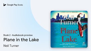 Plane in the Lake Book 2 by Neil Turner · Audiobook preview
