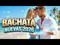 Bachata Mix 2026 ❤️ Las Mejores Canciones para Bailar en Pareja