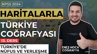 Haritalarla Türkiye Coğrafyası I Türkiyede Nüfus Ve Yerleşme I Enes Hoca Ğrafya