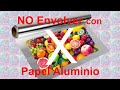 Cuáles Alimentos NO se Deben Envolver con Papel Aluminio│Club de Reposteria