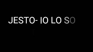 JESTO- IO LO SO [TESTO]