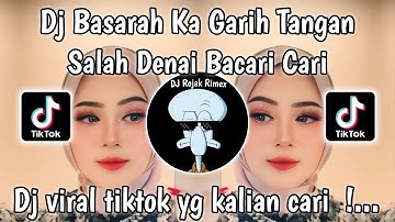 DJ SALAH DENAI BACARI CARI | DJ BASARAH KA GARIH TANGAN FAUZANA SLOW VIRAL TIKTOK TERBARU 2024