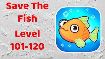 Save The Fish Gameplay Walkthrough Level 101-120 (iOS - Android)