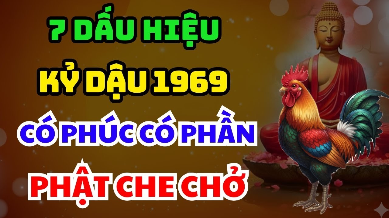 TRỜI CAO CHỈ RÕ 7 Dấu Hiệu Tuổi KỶ DẬU 1969 CÓ PHÚC CÓ PHẦN, Hưởng Lộc Tổ Tiên, Về già Rất Sướng