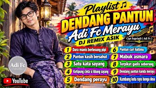 Download Lagu Playlist Dendang Pantun Adi Fc Merayu (DJ Remix Asik) | Adi Fc Music Ai Chanel 🪩🎶