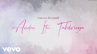 Vanessa Reynauld - Andai Itu Takdirnya (Piano Version) |  Lyric Video