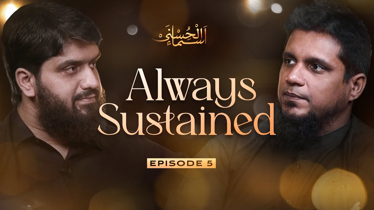 Never Failing | Asma - ul - Husna | Episode 5