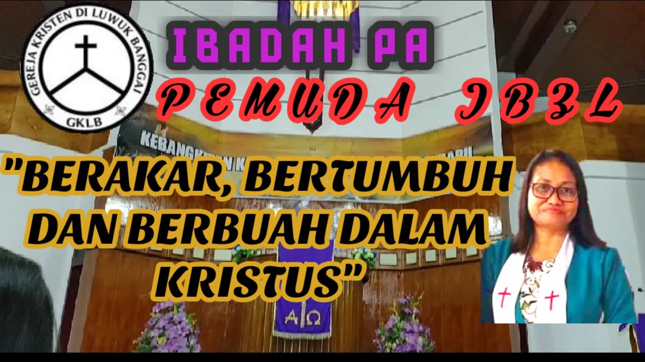 Ibadah PA Pemuda JBZL (Tema "Berakar, Bertumbuh, & Berbuah ...