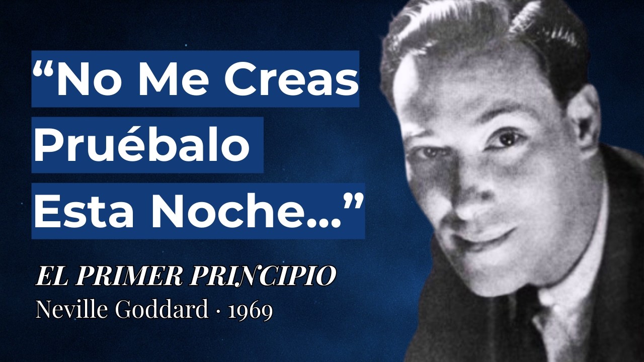 El Primer Principio — Neville Goddard (Junio 1969)