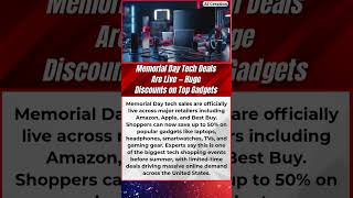Memorial Day Tech Deals Are Live — Huge Discounts on Top Gadgets